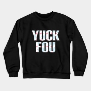 Yuck Fou flamingo Crewneck Sweatshirt